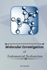 Molecular Investigation Of Endometrial Dysfunction