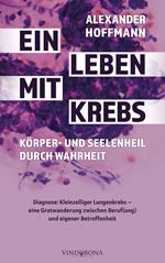 Ein Leben mit Krebs – Körper- und Seelenheil durch Wahrheit