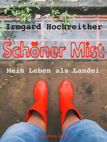 Schöner Mist - Mein Leben als Landei