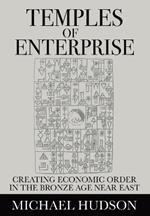 Temples of Enterprise: Creating Economic Order in the Bronze Age Near East