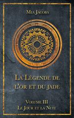 La Légende de l'or et du jade 3 : Le Jour et la Nuit