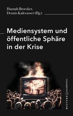 Mediensystem und öffentliche Sphäre in der Krise