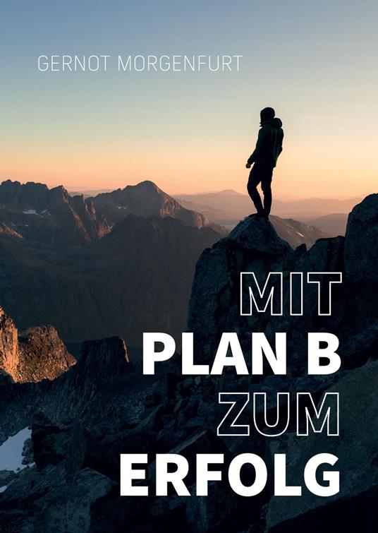 Mit Plan B zum Erfolg!