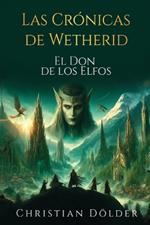 Las Cr?nicas de Wetherid: El Don de los Elfos