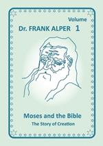 Moses and the Bible, Volume 1: The Story of Creation