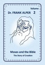 Moses and the Bible, Volume 2: The Story of Creation