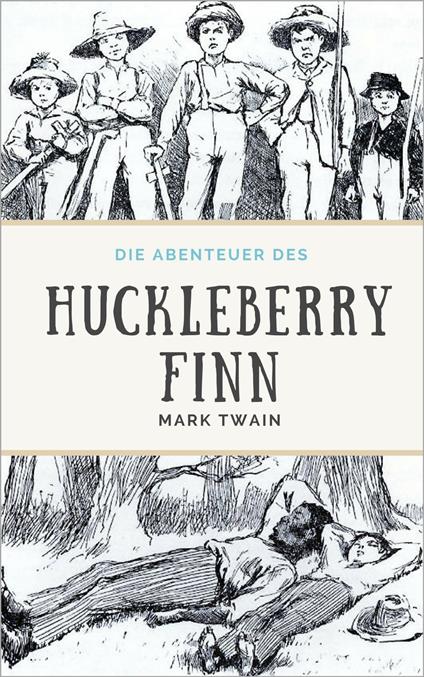 Die Abenteuer des Huckleberry Finn - Mark Twain,Edward Winsor Kemble,Henriette Koch - ebook