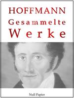 E. T. A. Hoffmann - Gesammelte Werke