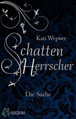 Schattenherrscher - Die Suche