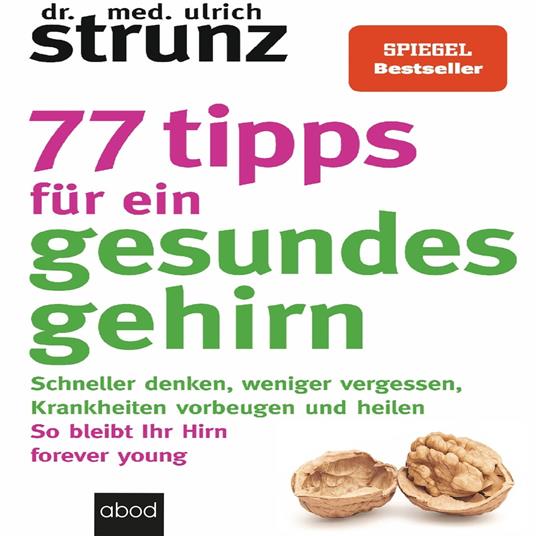 77 Tipps für ein gesundes Gehirn