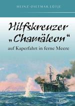 Hilfskreuzer „Chamäleon“ auf Kaperfahrt in ferne Meere