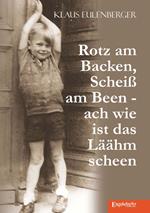 Rotz am Backen, Scheiß am Been - ach wie ist das Läähm scheen