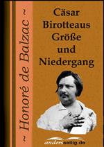 Cäsar Birotteaus Größe und Niedergang