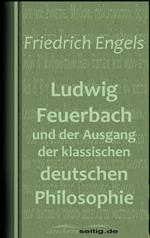 Ludwig Feuerbach und der Ausgang der klassischen deutschen Philosophie