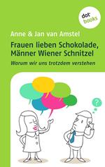 Frauen lieben Schokolade, Männer Wiener Schnitzel