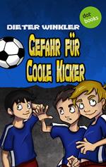 Gefahr für Coole Kicker - Band 3