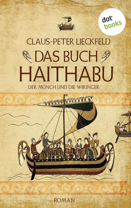 Der Mönch und die Wikinger - Band 1: Das Buch Haithabu