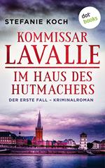 Kommissar Lavalle - Der erste Fall: Im Haus des Hutmachers