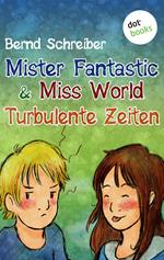 Mister Fantastic & Miss World - Band 2: Turbulente Zeiten