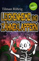 Leichenhemd und Zähneklappern