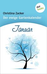 Der ewige Gartenkalender - Band 1: Januar