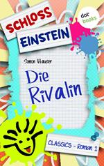 Schloss Einstein - Band 1: Die Rivalin