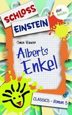 Schloss Einstein - Band 5: Alberts Enkel