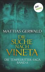 Die Tempelritter-Saga - Band 5: Die Suche nach Vineta