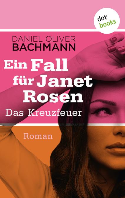 Das Kreuzfeuer: Der sechste Fall für Janet Rosen