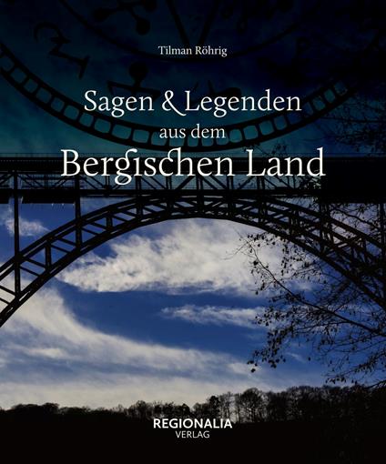 Sagen und Legenden aus dem Bergischen Land