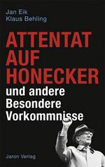 Attentat auf Honecker und andere Besondere Vorkommnisse