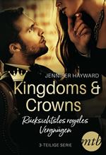 Kingdoms & Crowns - Rücksichtslos royales Vergnügen (3-teilige Serie)