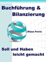 Buchführung & Bilanzierung - Soll und Haben leicht gemacht