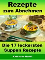 Rezepte zum Abnehmen - Die 17 leckersten Suppen Rezepte