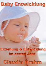 Baby Entwicklung - Erziehung & Entwicklung im ersten Jahr