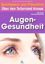 Augen-Gesundheit: Quintessenz und Prävention