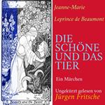 Jeanne-Marie Leprince de Beaumont: Die Schöne und das Tier