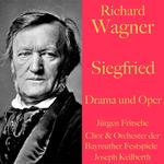 Richard Wagner: Siegfried - Drama und Oper