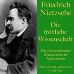 Friedrich Nietzsche: Die fröhliche Wissenschaft