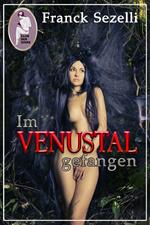 Im Venustal gefangen