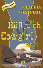 Küss mich, Cowgirl (Teil 2)