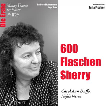 600 Flaschen Sherry - Die Hofpoetin Carol Ann Duffy