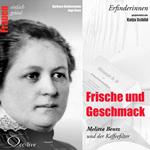 Erfinderinnen - Frische und Geschmack (Melitta Bentz und der Kaffeefilter)