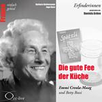 Erfinderinnen - Die Gute Fee Der Küche (Emmi Creola-Maag Und Betty Bossi)