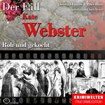 Truecrime - Roh Und Gekocht (Der Fall Kate Webster)