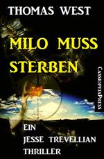 Milo muss sterben: Ein Jesse Trevellian Thriller