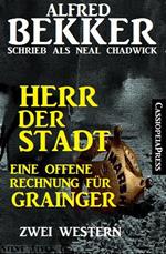 Herr der Stadt/Eine offene Rechnung für Grainger: Zwei Western