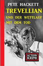 Trevellian und der Wettlauf mit dem Tod: Action Krimi