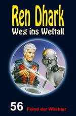 Ren Dhark – Weg ins Weltall 56: Feind der Wächter