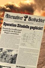 Alternativer Beobachter: Operation Zitadelle geglückt!